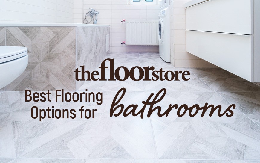 Best Flooring Option for the Bathroom | The Floor Store